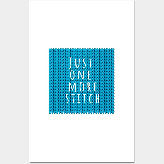 Just one more Stitch, quote for knitters on blue knitted piece Wall Art by IngaDesign